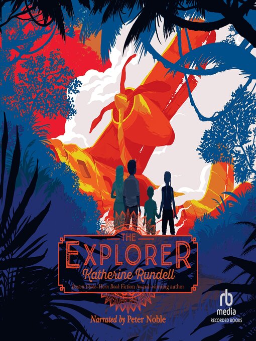 Title details for The Explorer by Katherine Rundell - Available
